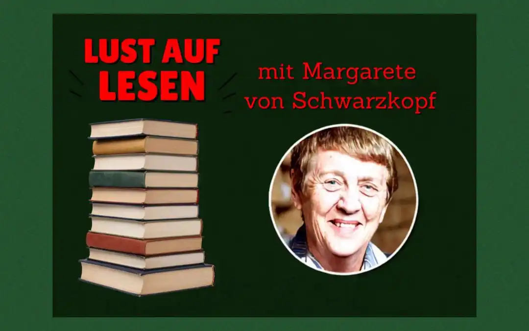 Ankündigung „Lust auf Lesen“ mit Margarete von Schwarzkopf, Bücherstapel und Autorenporträt – Buchhandlung am Markt in Hennef