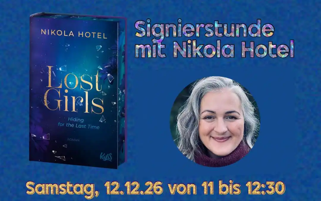 Ankündigung zur Signierstunde mit Nikola Hotel und ihrem Roman „Lost Girls – Hiding for the Last Time“ am 12.12.2026 – Buchhandlung am Markt in Hennef
